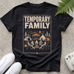 Temporary Family T-shirt