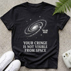 Your Cringe Not Visible T-shirt