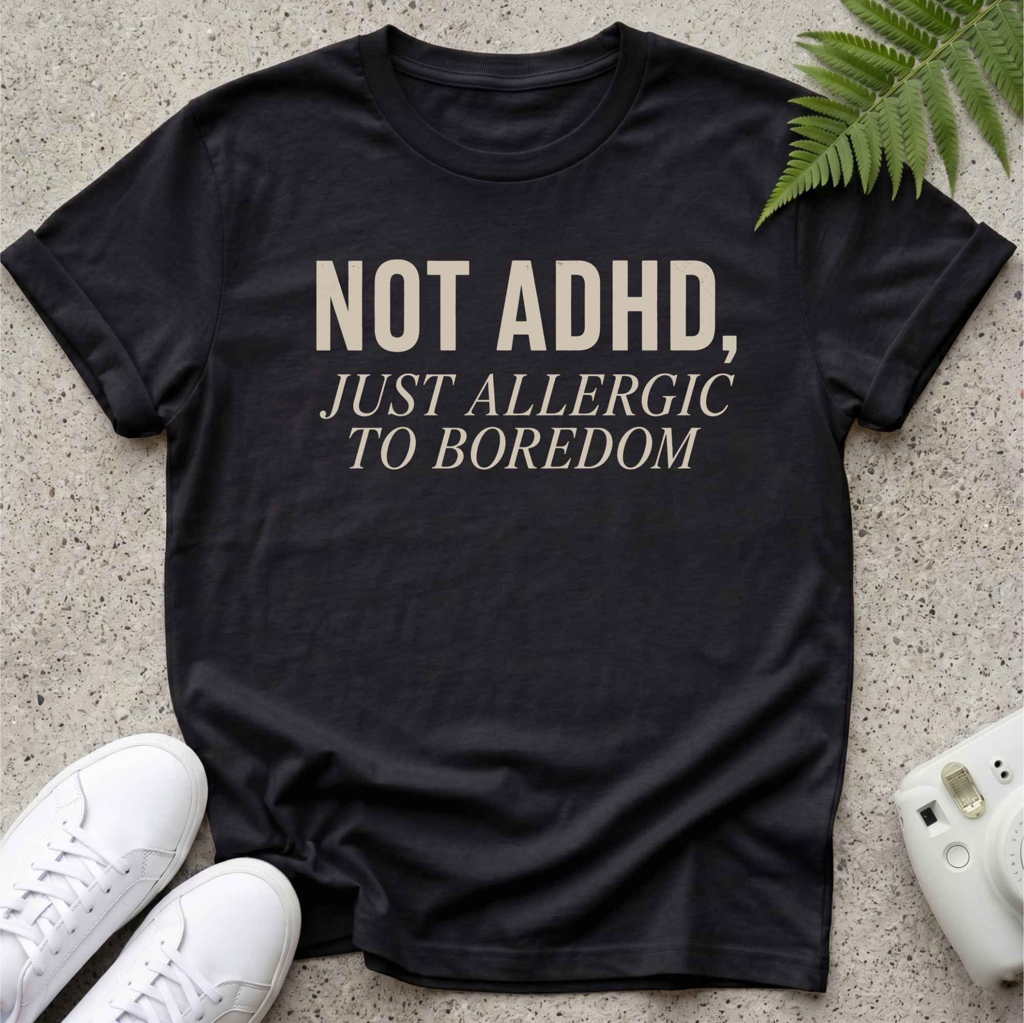 Not ADHD T-shirt