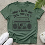 I'm A Loud Speaker T-shirt