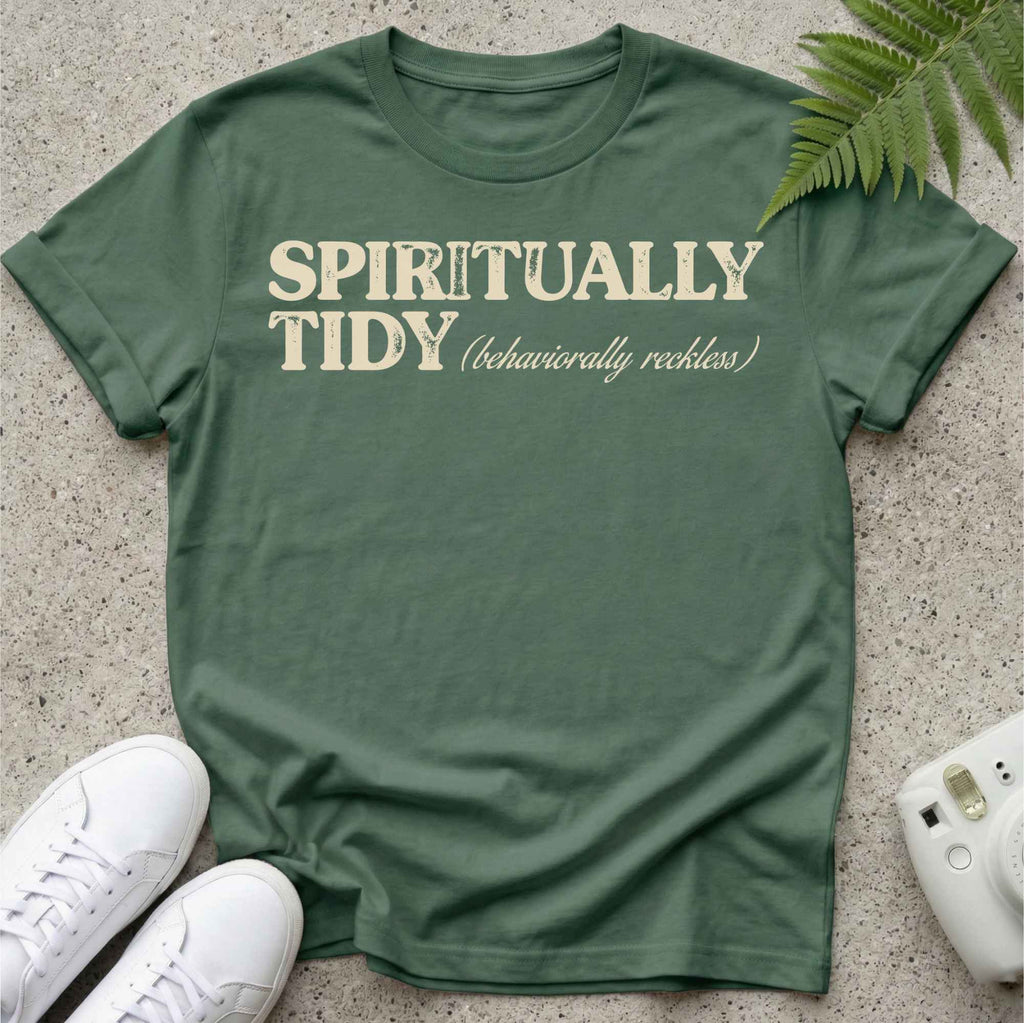 Spiritually Tidy Behaviour Not T-shirt