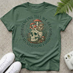 Dancing Till We Are Mushroom Food T-shirt