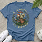 Keep Dancing, Stay Hydrated T-shirt