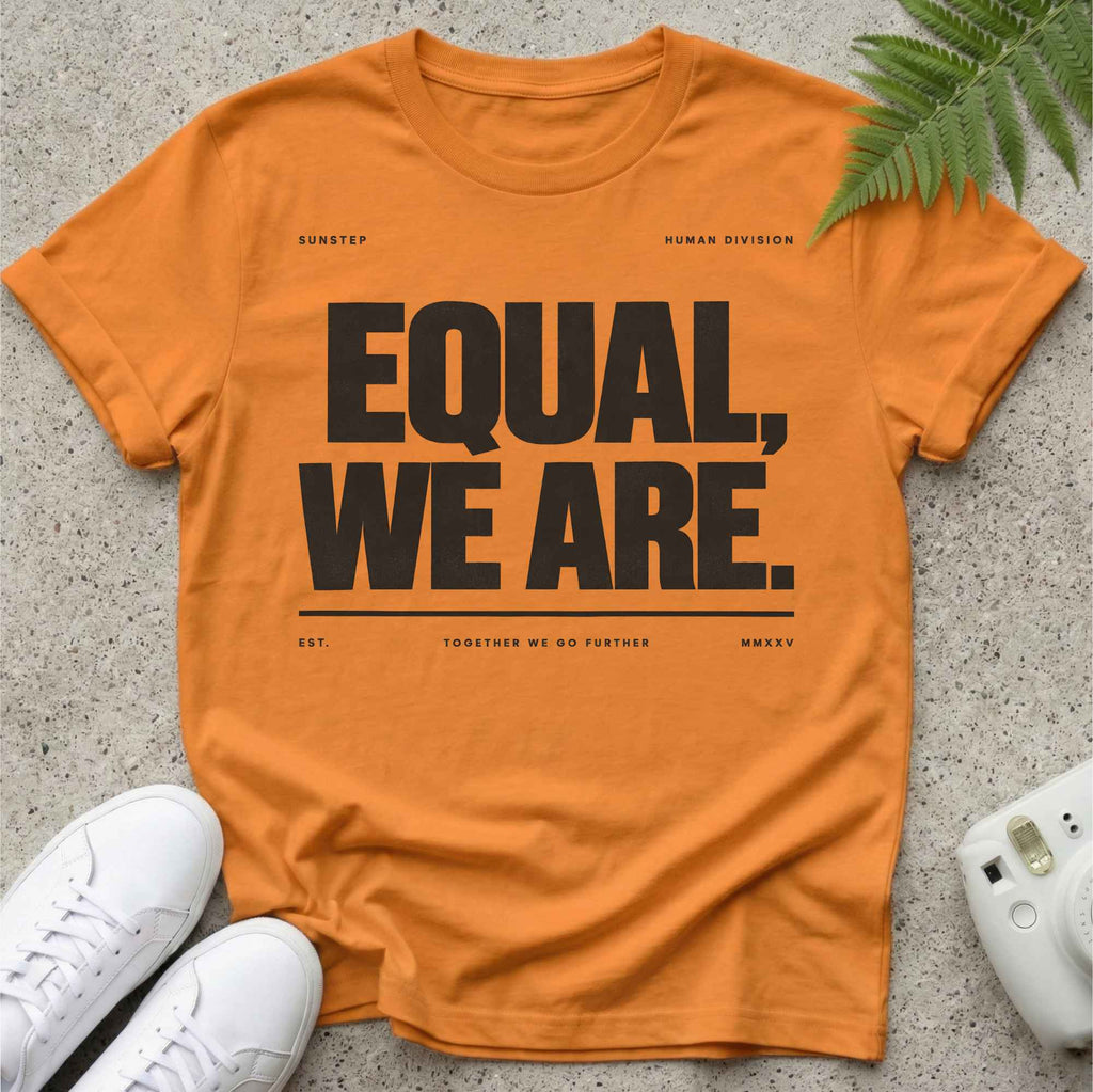 Equal We Are T-shirt