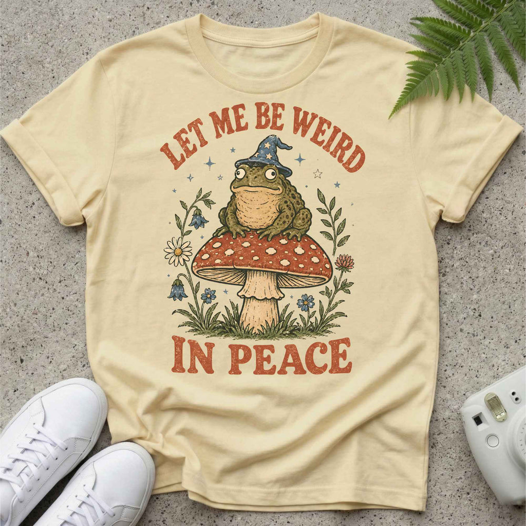 Let me be Weird in Peace T-shirt