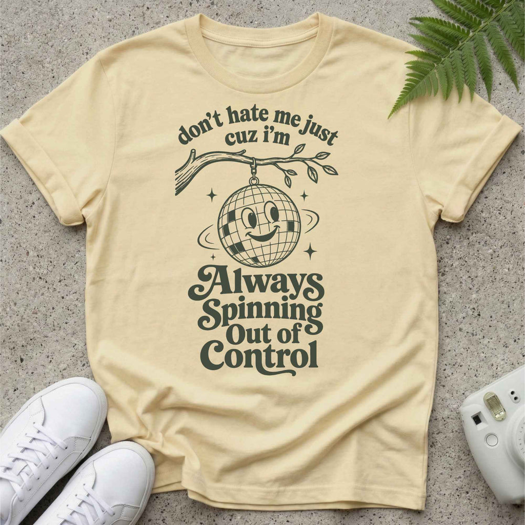 Always Spinning Out of Control T-shirt
