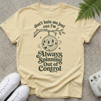 Always Spinning Out of Control T-shirt