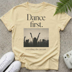 Dance First T-shirt