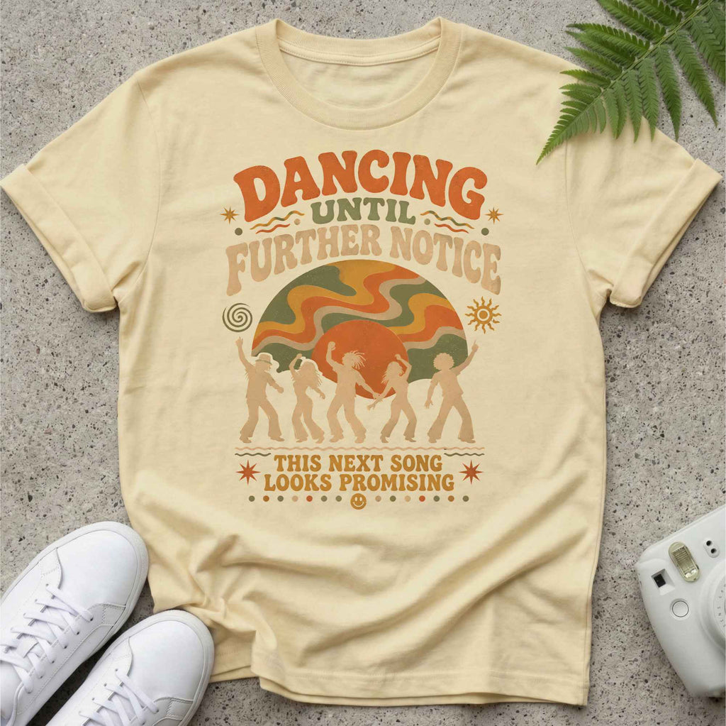 Dancing Untill Further Notice T-shirt