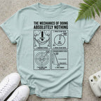 Mechanics Of doing Nothing T-shirt