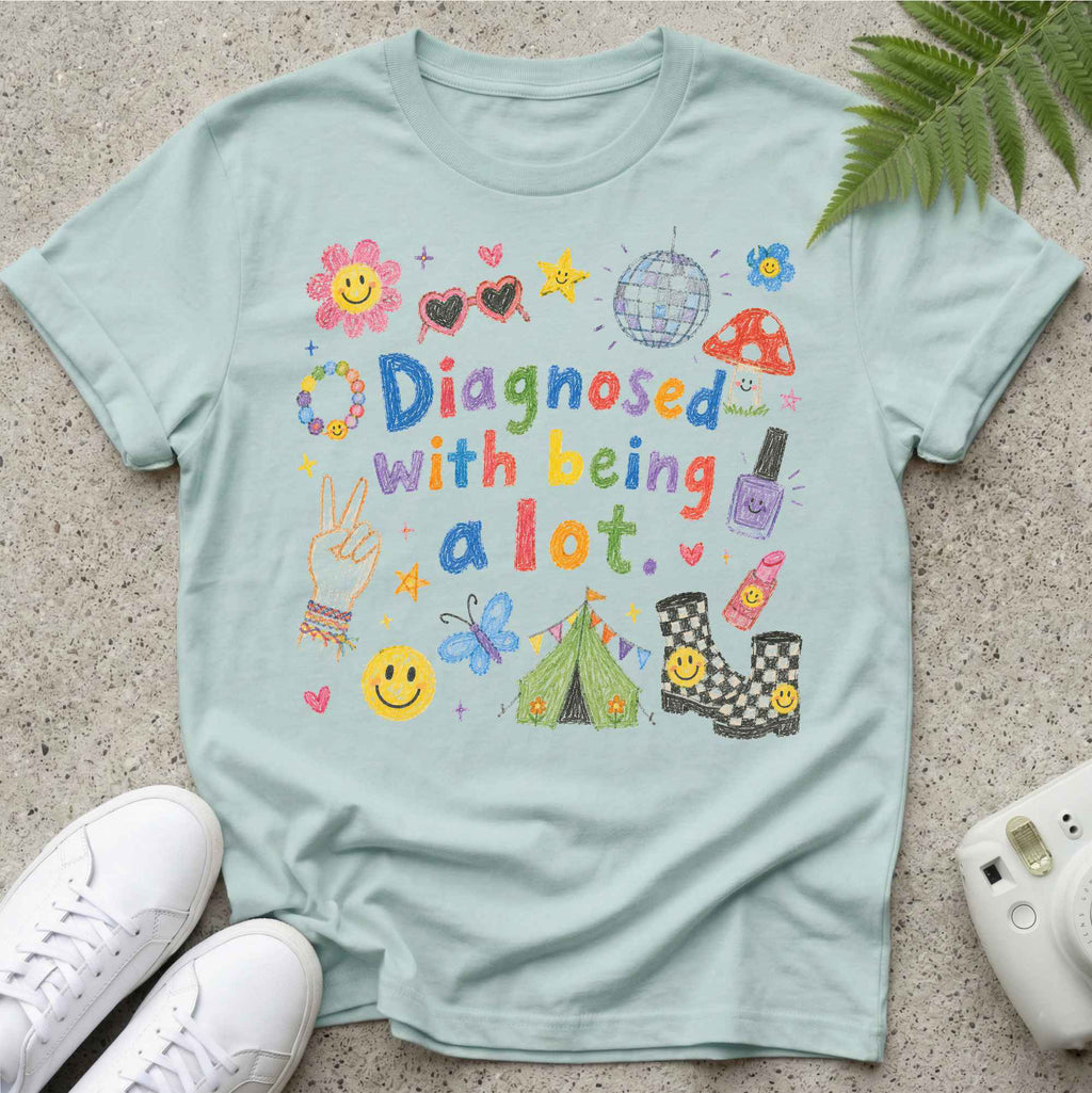 Being A lot T-shirt