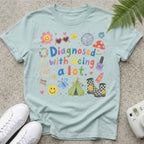 Being A lot T-shirt