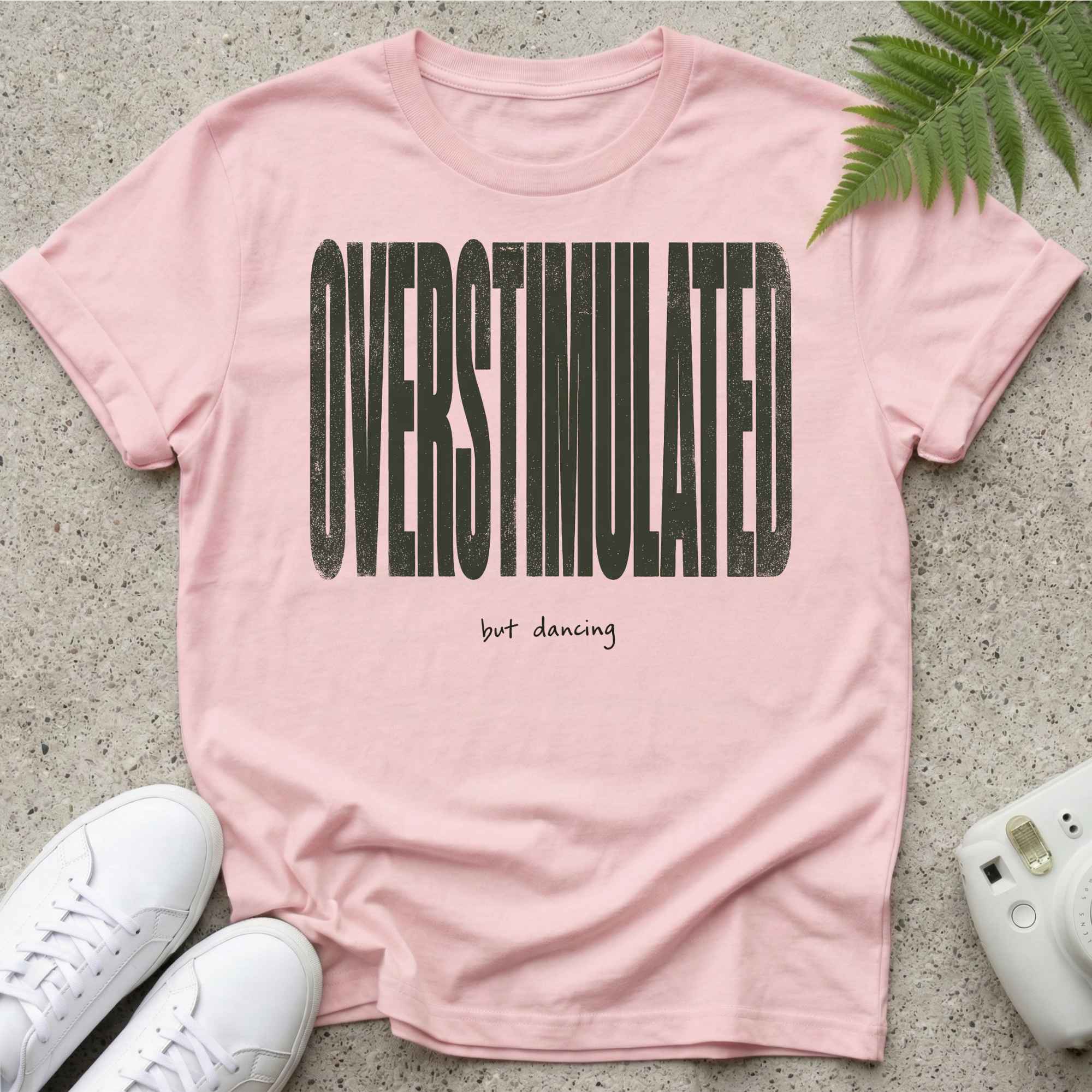 Overstimulated but Dancing T-shirt