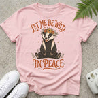 Let me Be Wild Badger T-shirt