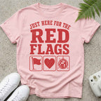 Just here For Red Flags T-shirt