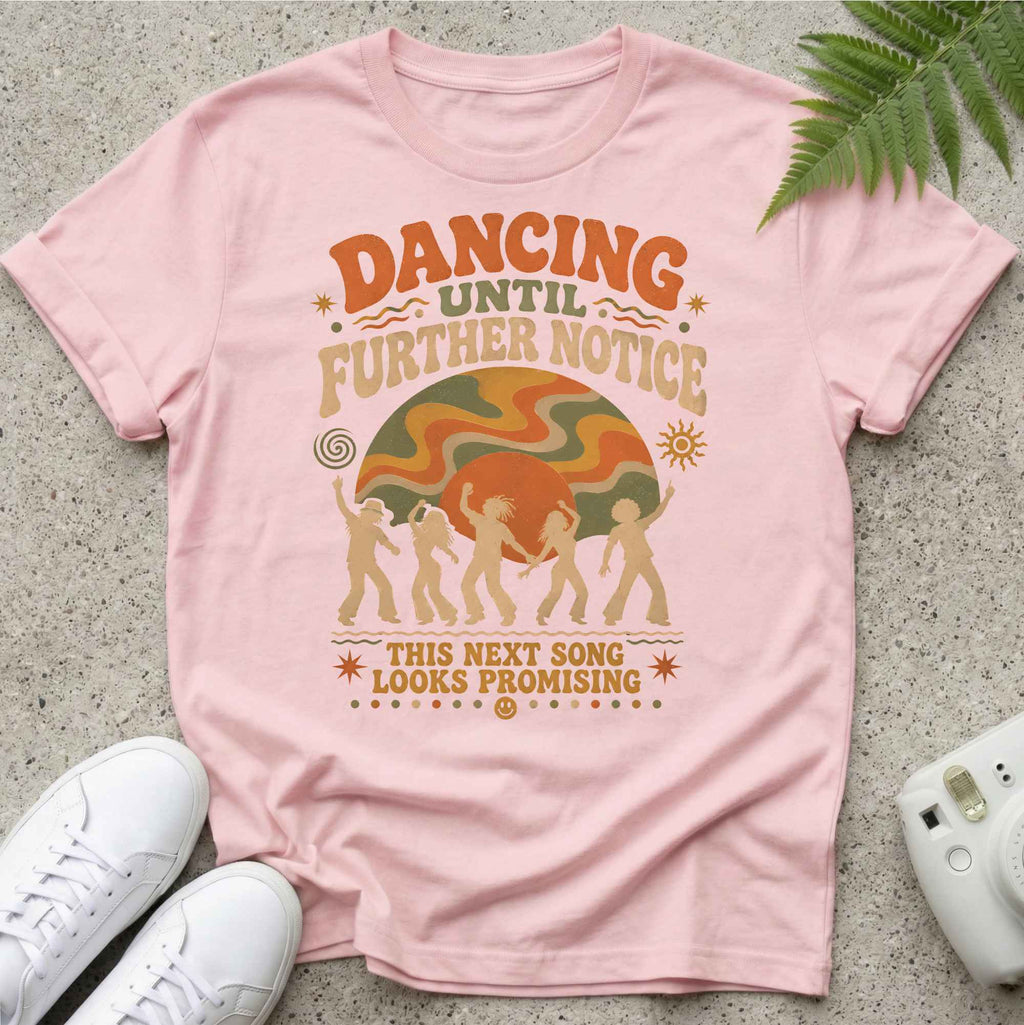 Dancing Untill Further Notice T-shirt