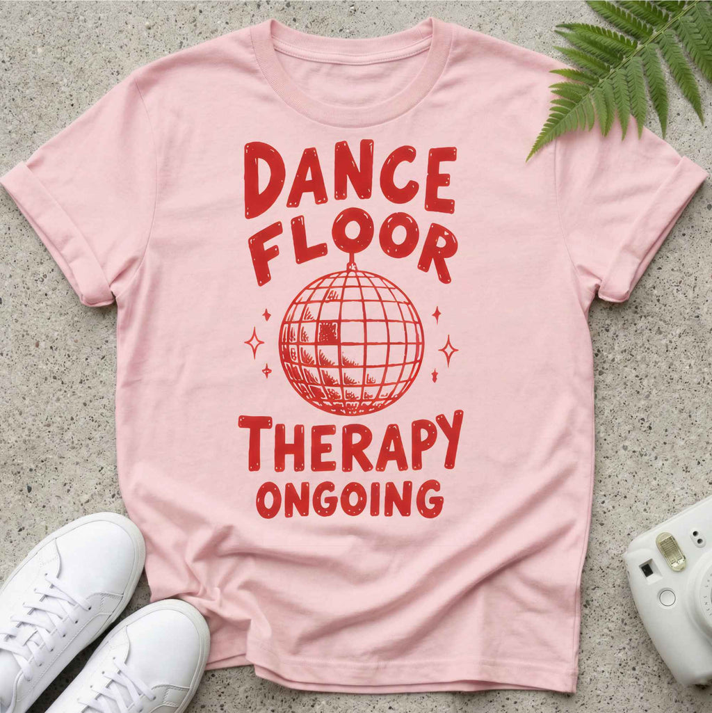 Dance Floor Therapy T-shirt