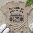 I'm A Loud Speaker T-shirt