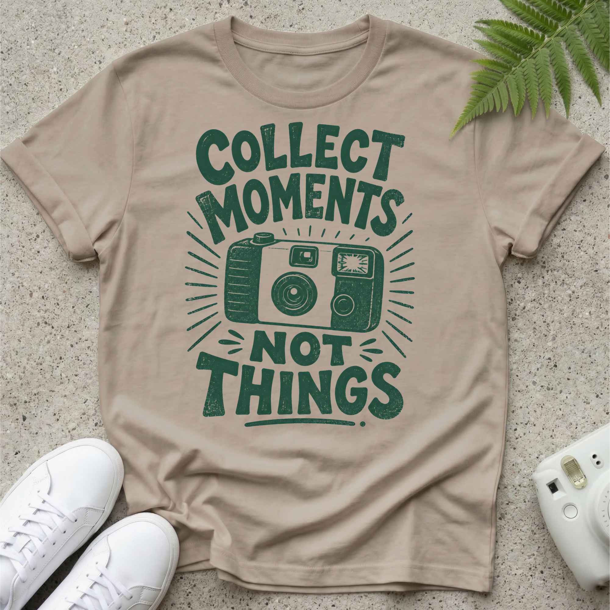 Collect Moments, Not Things T-shirt