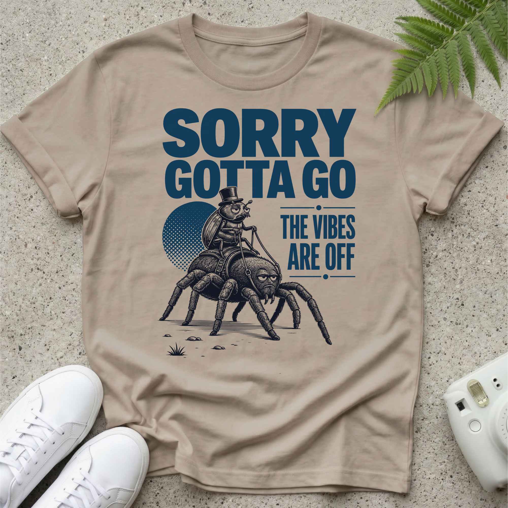Sorry Gotta Go T-shirt