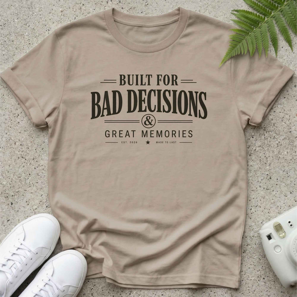 Bad Decisions Inc T-shirt