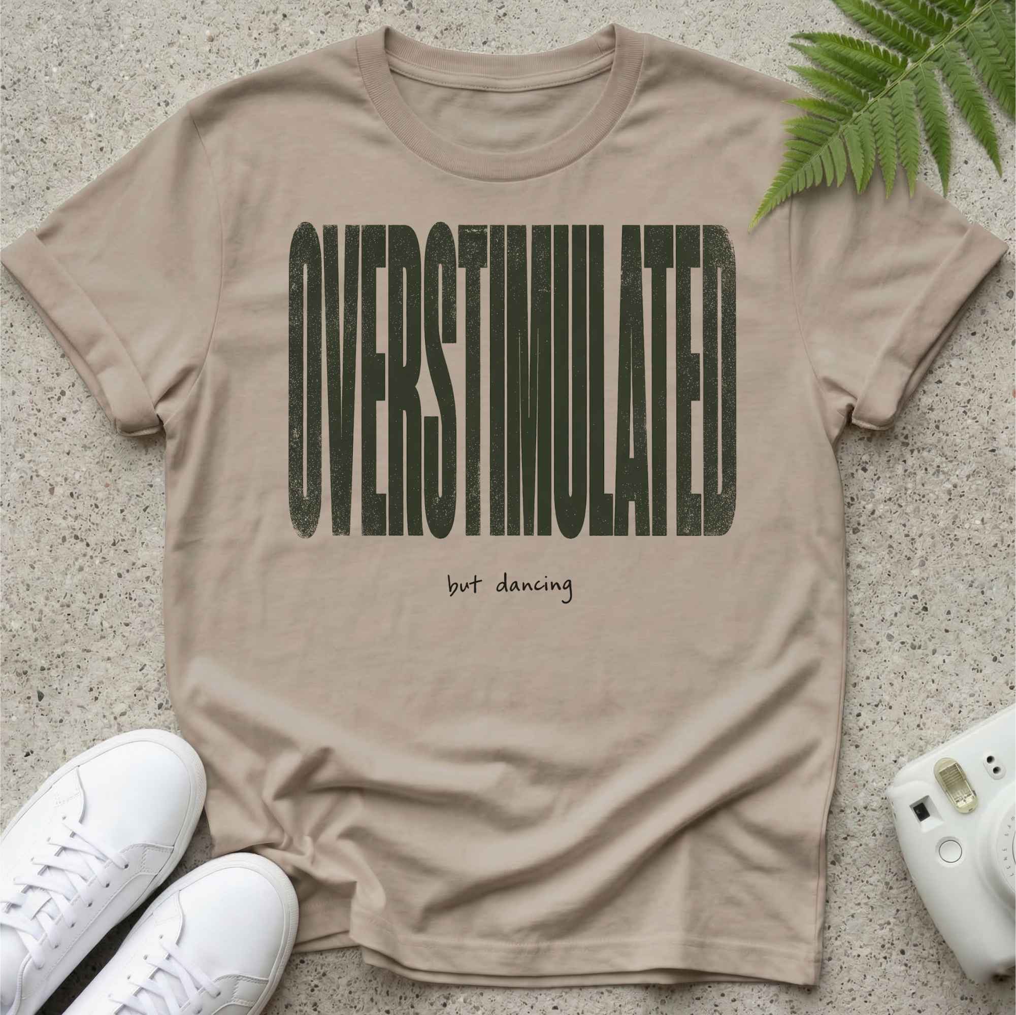 Overstimulated but Dancing T-shirt