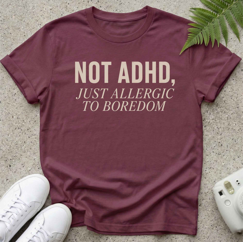 Not ADHD T-shirt