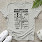 Mechanics Of doing Nothing T-shirt