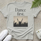 Dance First T-shirt