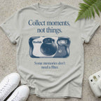 Not Everything Needs A filter T-shirt