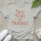 See you at sunset T-shirt