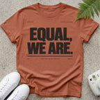 Equal We Are T-shirt