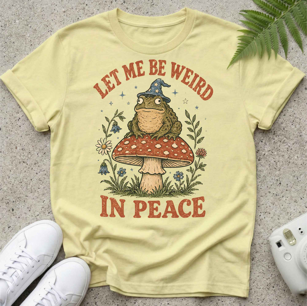 Let me be Weird in Peace T-shirt