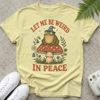 Let me be Weird in Peace T-shirt