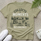 Collects Moments - Loses Belongings T-shirt
