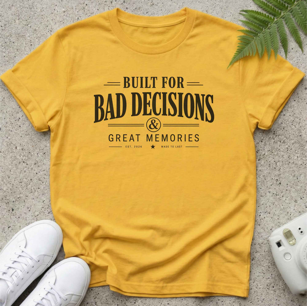 Bad Decisions Inc T-shirt