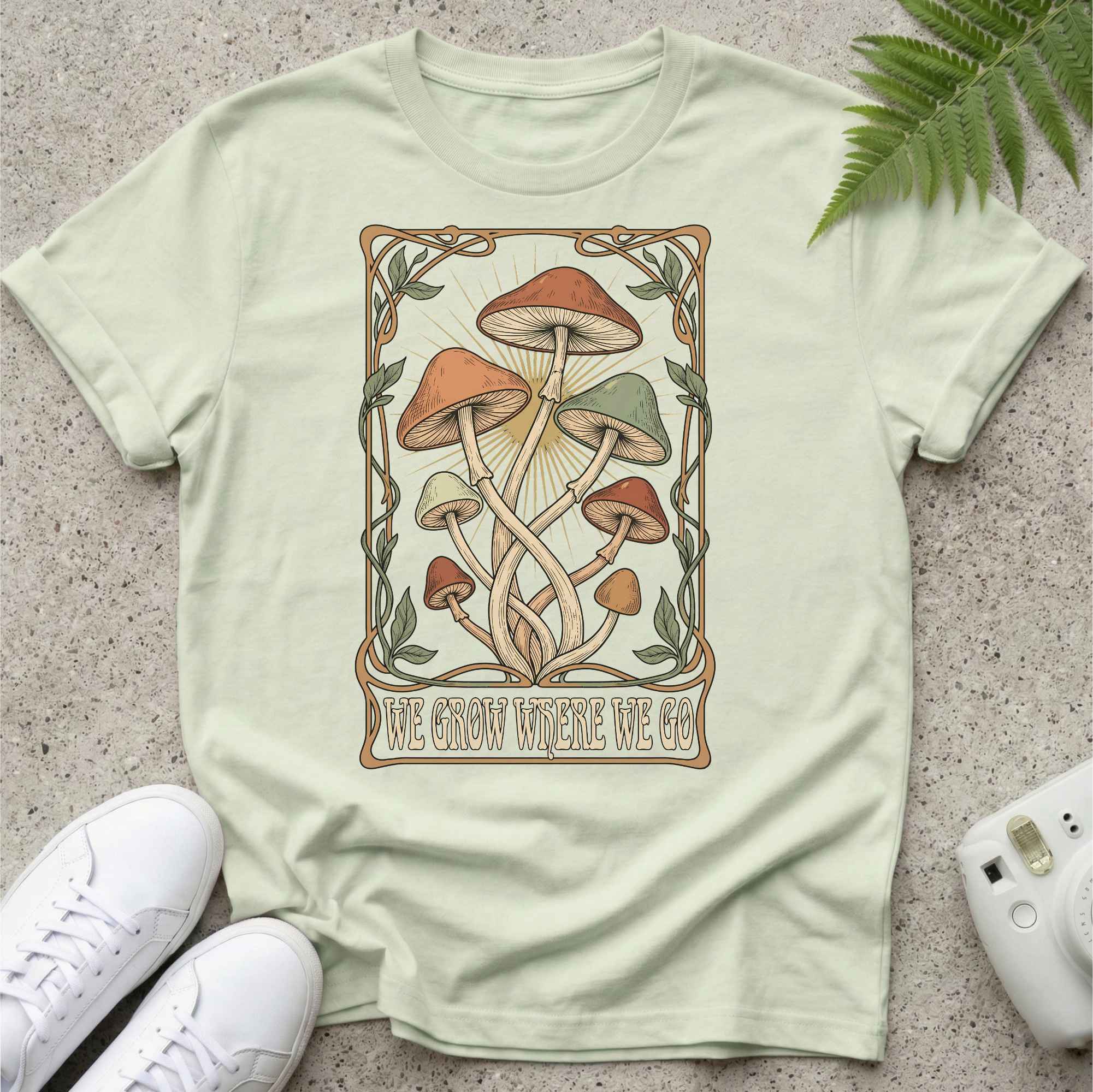 We Grow Where We Go T-shirt