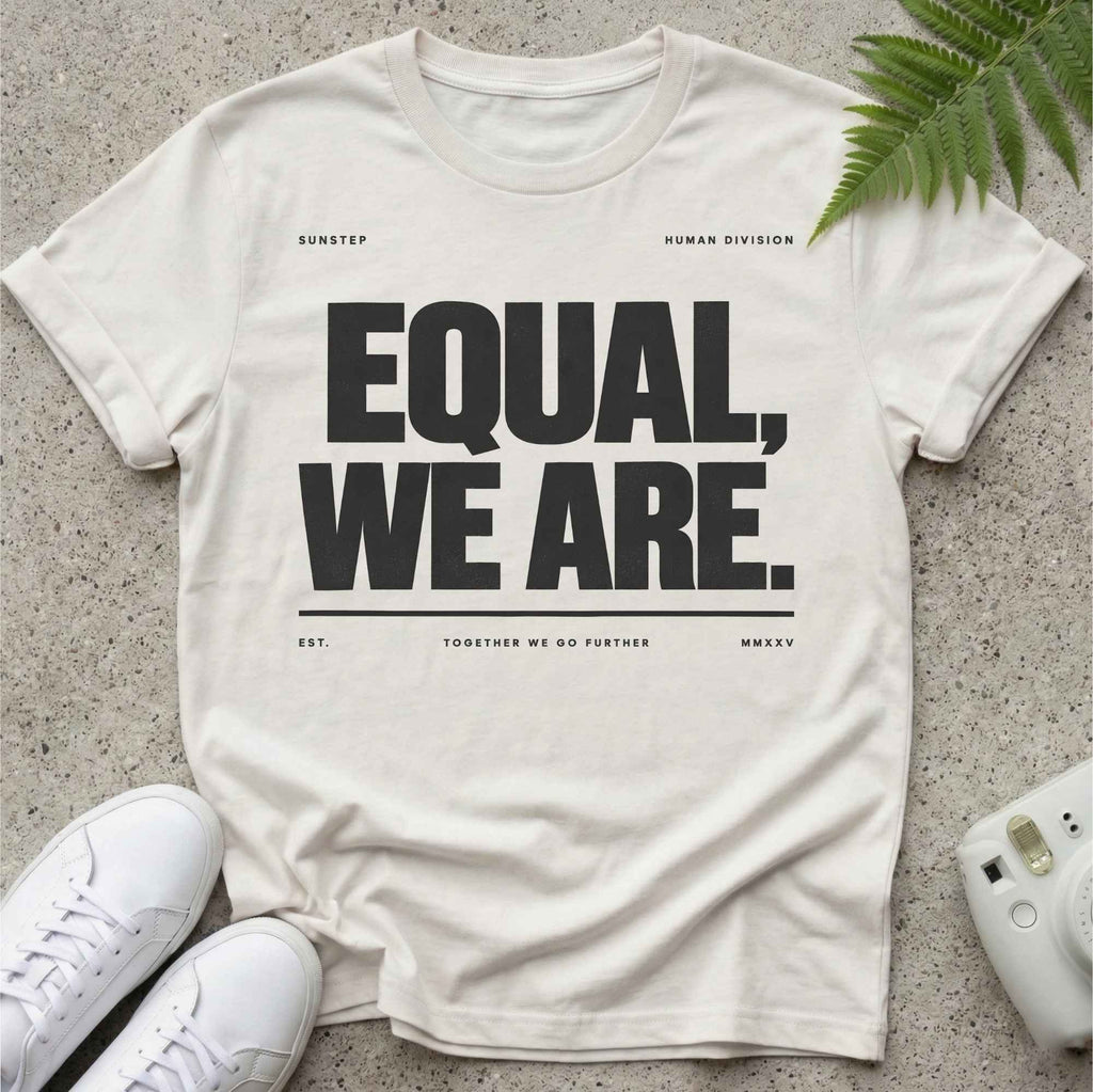 Equal We Are T-shirt