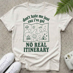 No Itinerary T-shirt