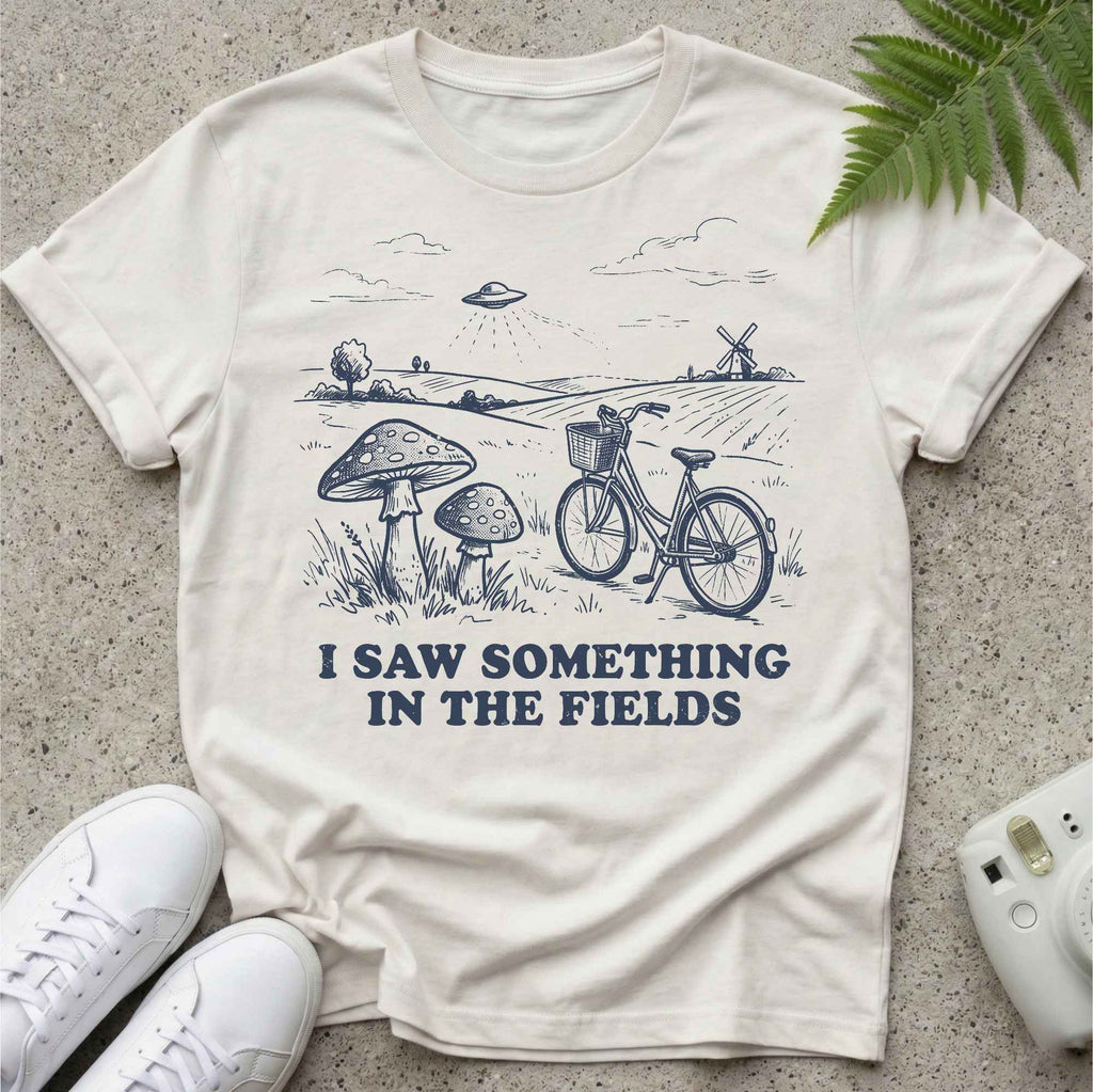 Saw Something in the Fields T-shirt