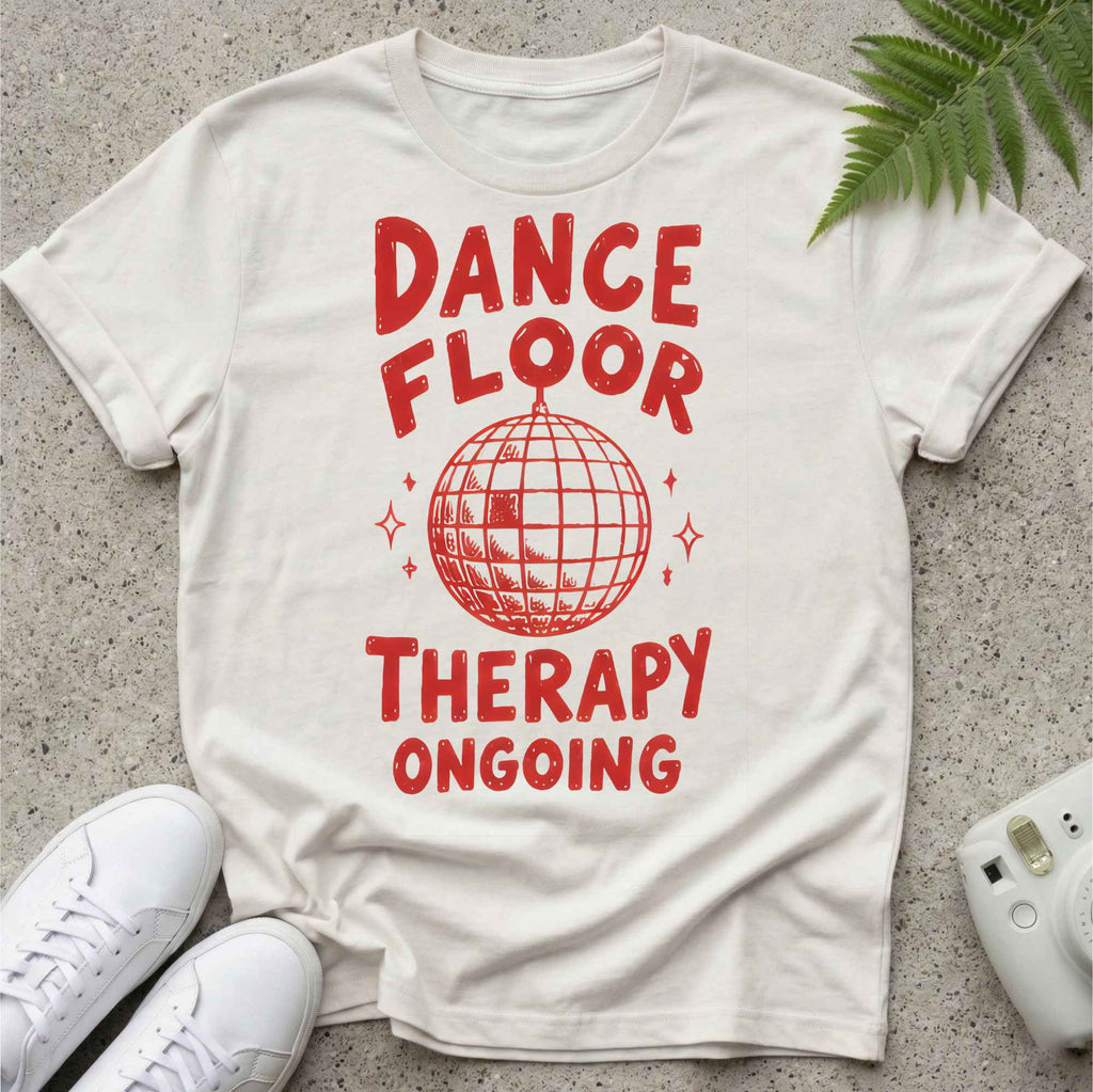 Dance Floor Therapy T-shirt