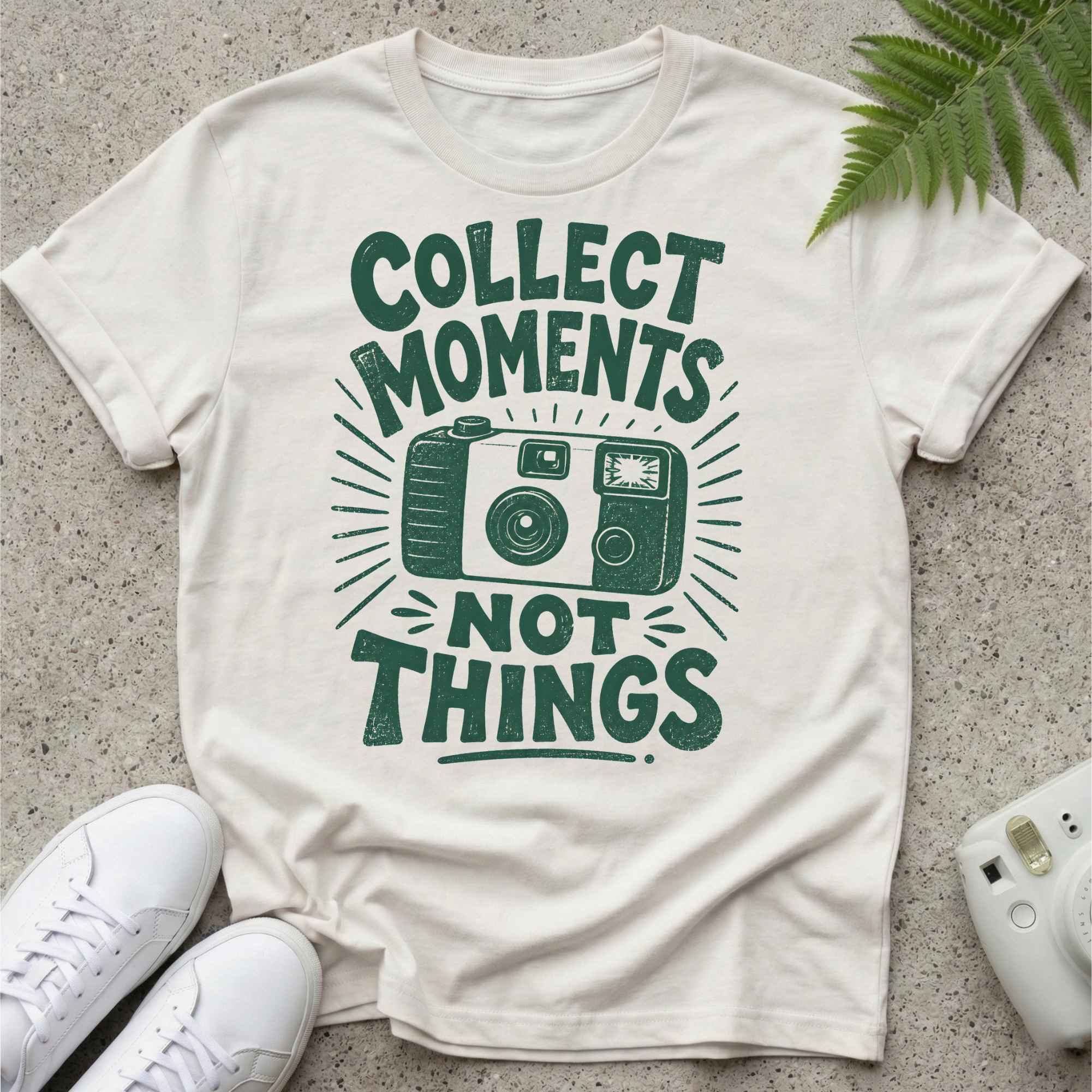 Collect Moments, Not Things T-shirt