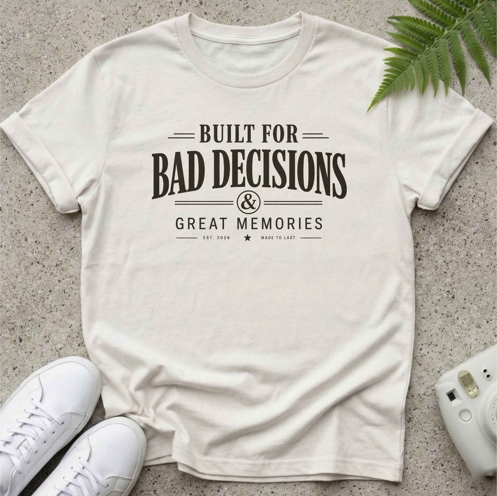 Bad Decisions Inc T-shirt