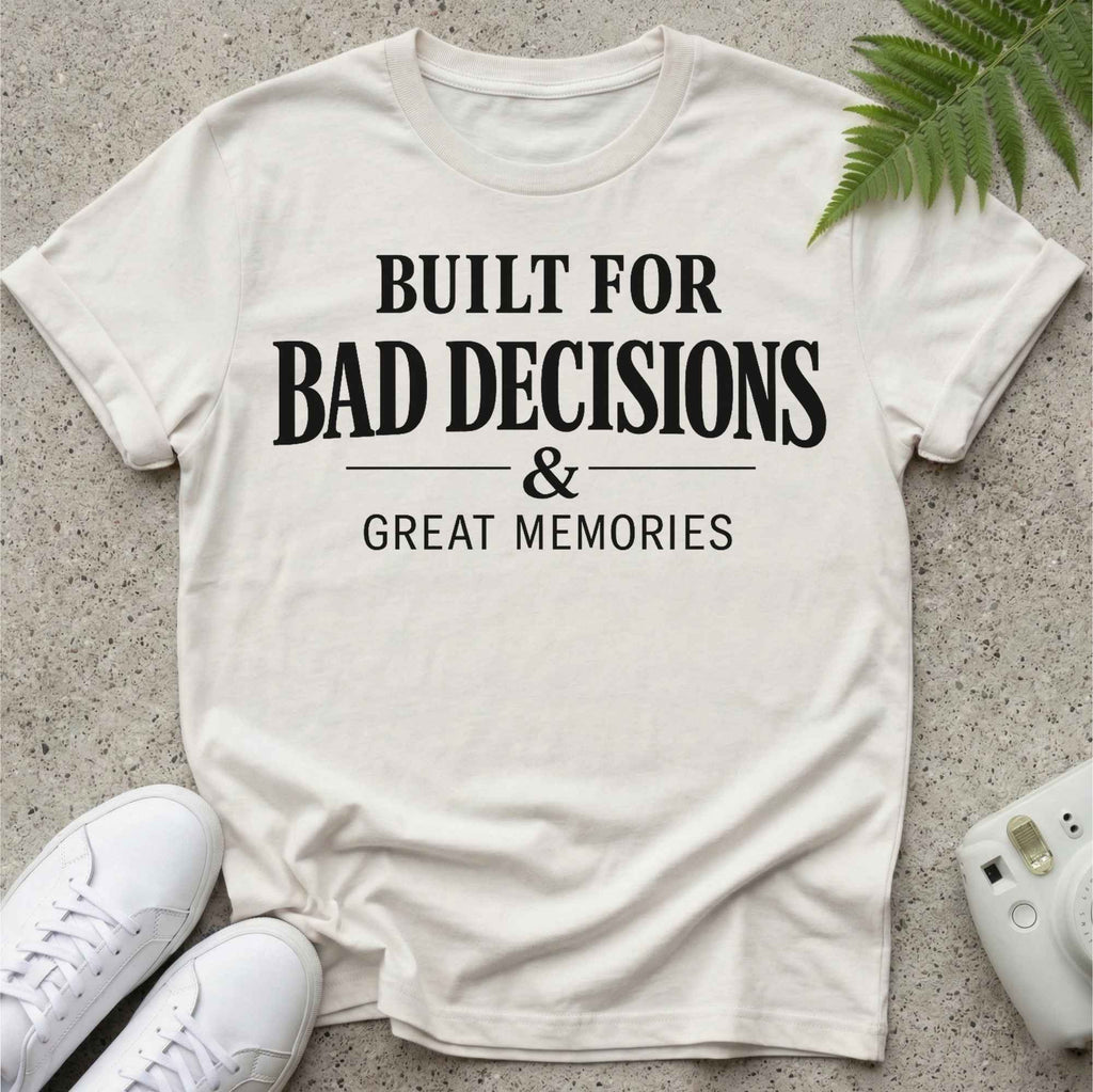 Bad Decisions T-shirt