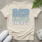 Cloud Energy Because Cloud Energy T-shirt