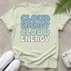 Cloud Energy Because Cloud Energy T-shirt